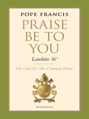 cover image of Praise Be to You - Laudato Si'